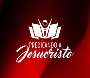 Predicando a Jesucristo