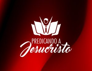 Predicando a Jesucristo