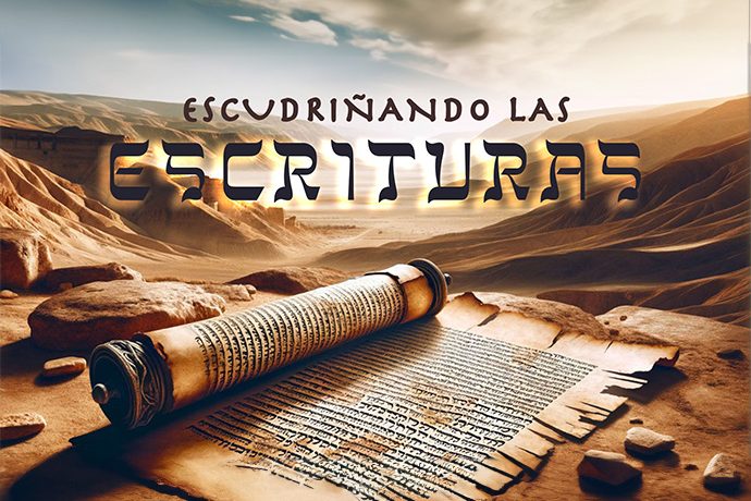 Escudriñando las Escrituras