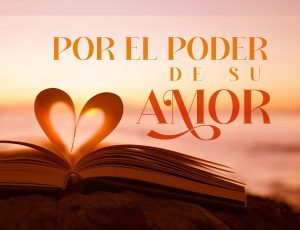 Por El Poder De Su Amor