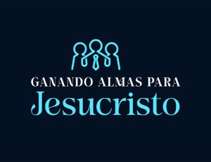 Ganando Almas para Jesuscristo
