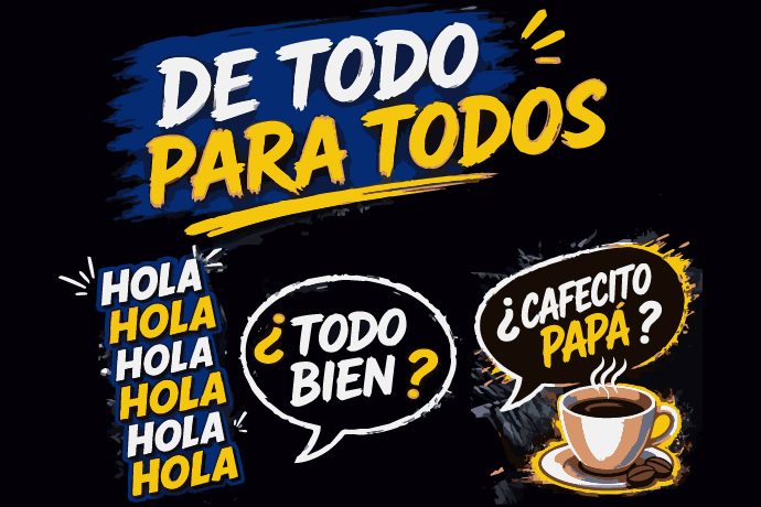 Spanish banner reading 'De todo para todos' with speech bubbles '¿Todo bien?' and '¿Cafecito papá?', and a cup of coffee on the right; colorful, bold graphics on a dark background.